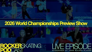2026 World Championships show Rocker Skating Podcast LIVE