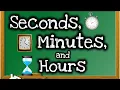 Seconds Minutes and Hours for Kids Lesson