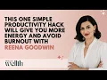 This One Simple Productivity Hack Will Give You More Energy and Avoid Burnout