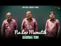 Download Lagu Maduma Trio - Na Lao Mamutik (Official Music Video)