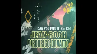 Download DJRODRIGO DONATTO - JEAN ROCH - CAN YOU FEEL IT EXTEND MP3