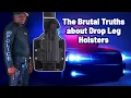 Brutal Truth About Drop Leg Holsters