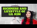 Richness And Lifestyle Of Lil Kim