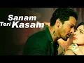 Download Lagu Sanam Teri Kasam, (Lyrical Video)Harshvardhan, Mawra |Ankit Tiwari |Palak M | Himesh Reshammiya 2025