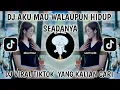 Download Lagu DJ AKU MAU WALAUPUN HIDUP SEADANYA VIRAL TIKTOK TERBARU 2025 YANG KALIAN CARI CARI-DJ RINDU BERAT