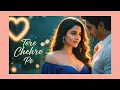 Download Lagu Tere Chehre Pe Thaher Gyi Njar| New Romantic songs 💗🤩😘