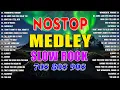 Download Lagu Nonstop Slow Rock Medley 💖 Mga Lumang Tugtugin 2025 💦 Best Nonstop Pinoy Medley
