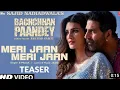 Meri jaan Meri Jaan ( Teaser ) Bachchan Pandey  | Akshay , Kriti, Jacqueline , Arshad,B Praak,jaani