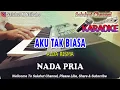 Download Lagu AKU TAK BIASA ll KARAOKE NOSTALGIA ll ALDA RISMA ll NADA PRIA AS=DO