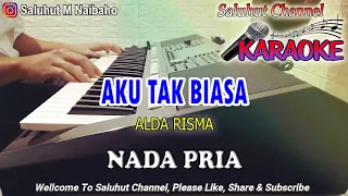 aku tak biasa ll karaoke nostalgia ll alda risma ll nada pria as do