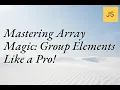 Mastering Array Magic Group Elements Like a Pro