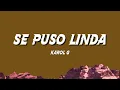 KAROL G - Se Puso Linda (Letra/Lyrics)