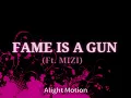 Fame is a Gun// MIZI 