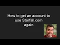 How to get an account to use Starfall com again