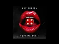 NLE Choppa - SLUT ME OUT 4