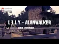 Download Lagu LILY - ALANWALKER || LIRIK INDONESIA #Trending