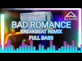 Download Lagu BAD ROMANCE DJ BREAKBEAT REMIX FULL BASS