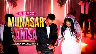 DAYAX DALNUURSHE - MUNASAR IYO ANISA ARAGSAN - HEES WAALI AH