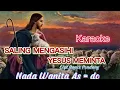 Download Lagu karaoke lagu rohani kristen DALING MENGASIHI YESUS MEMINTA Nada Wanita As = do