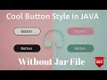 Lect 2 7 - Cool Button Styles in JAVA Make a Round Buttons in java