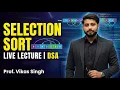 Selection Sort Live Lecture DSA Full Explanation Algorithm Program Hindi Vikas Singh