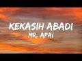Download Lagu Mr. Apai - Kekasih Abadi (Lirik Video)