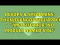 DevOps SysAdmins - ImportError No module named site