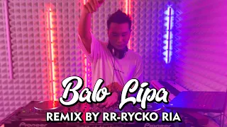 Download BALO LIPA REMIX BY RR-RYCKO RIA MP3