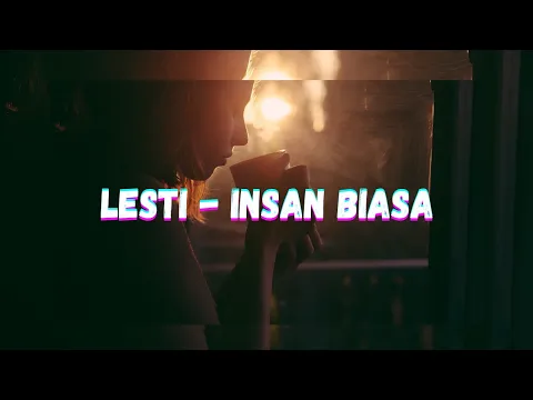 Download MP3 INSAN BIASA - LESTI (Cover + Lyric)