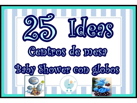 Download MP3 25 Ideas Centros de Mesa Baby Shower con globos. Balloon centerpieces for baby shower