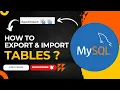 How to Export and Import Tables in MySQL 2024