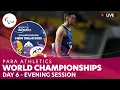 Para Athletics | Evening | Day 6 |  IndianOil World Championships | New Delhi 2025
