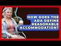 How Does The ADA Define Reasonable Accommodation - Your Disabled Truth