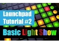 Launchpad Tutorial LightShow basic tutorial SK