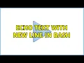 echo text with new line in bash 3 Solutions
