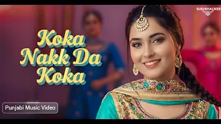 KOKA NAKK DA KOKA (MUSIC VIDEO) SUKHIHACKER | LATEST PUNJABI SONGS 2025 | ATTAULLAH KHAN ESAKHELVI