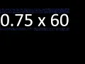 0 75 x 60 decimal number multiplied by 60 multiplication of decimals by whole number