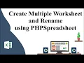 Multiple Excel Worksheet using PHPSpreadsheet in Codeigniter Rename Worksheet