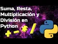 Suma Resta Multiplicacion y Division en Python
