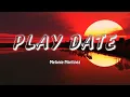 Download Lagu PLAY DATE - Melanie Martinez (Lyrics/Vietsub)