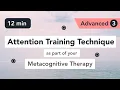 Download Lagu Attention Training Technique (ATT) in Metacognitive Therapy. (Advanced 3)
