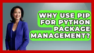 Why Use Pip For Python Package Management - Python Code School