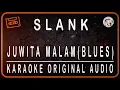 Download Lagu SLANK - JUWITA MALAM (BLUES) - KARAOKE ORIGINAL SOUND