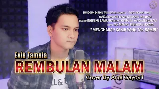 rembulan malam evie tamala cover andi gayo91 versi sendu u0026 penuh penghayatan