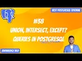 Combining Queries in PostgreSQL UNION INTERSECT EXCEPT Operators PostgreSQL Full Playlist
