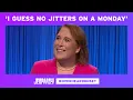 Overheard On Set Jitters on a Monday JEOPARDY