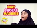 Lagu Cara Membaca Niat Sholat Maghrib - Anak Sholeh