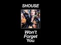 Won't Forget You - Shouse