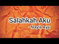 Nayla Ayu - Salahkah Aku (Lirik)