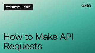 Making API Requests in Okta Workflows Workflows Online Meetup